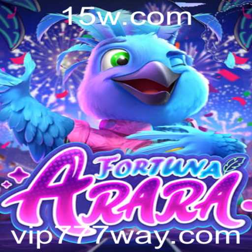Descubra o Mundo de FortunaArara: Um Jogo de Estratégia com a Palavra-chave VIP777